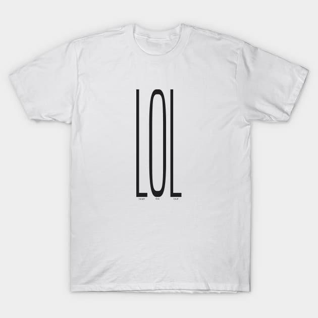 Texting: LOL (Laugh Out Loud) T-Shirt by Pixels Pantry